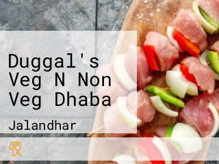 Duggal's Veg N Non Veg Dhaba