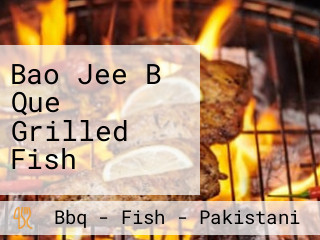 Bao Jee B Que Grilled Fish