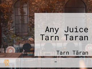 Any Juice Tarn Taran