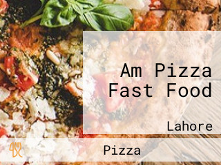 Am Pizza Fast Food