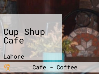 Cup Shup Cafe