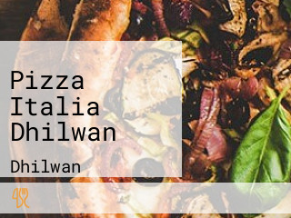 Pizza Italia Dhilwan