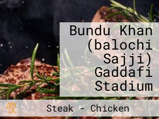 Bundu Khan (balochi Sajji) Gaddafi Stadium