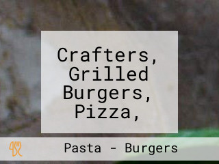 Crafters, Grilled Burgers, Pizza, Pasta And Steaks