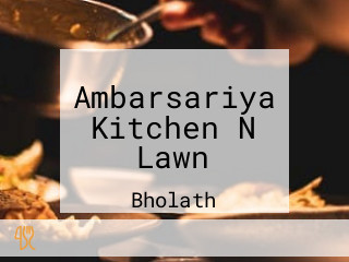 Ambarsariya Kitchen N Lawn