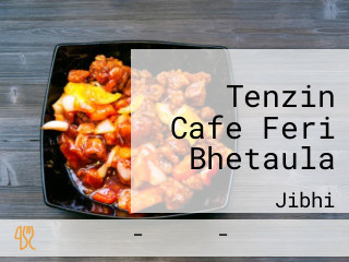 Tenzin Cafe Feri Bhetaula