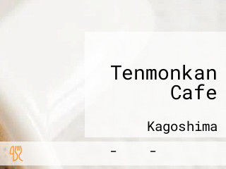 Tenmonkan Cafe