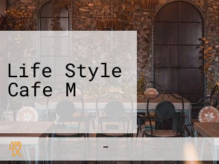 Life Style Cafe M