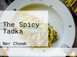 The Spicy Tadka