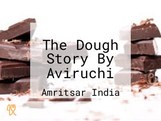 The Dough Story By Aviruchi