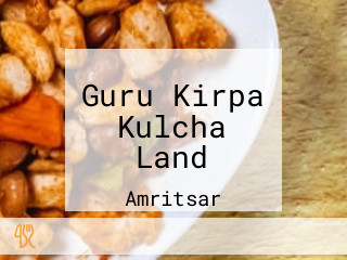 Guru Kirpa Kulcha Land