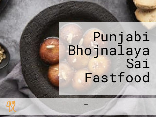 Punjabi Bhojnalaya Sai Fastfood