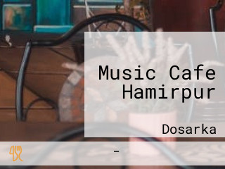 Music Cafe Hamirpur