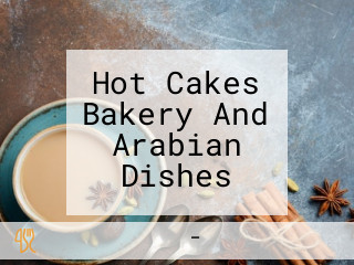 Hot Cakes Bakery And Arabian Dishes
