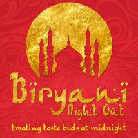Biryani Night Out- Treating Taste Buds At Mid Night