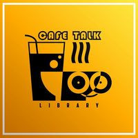 Cafe Talk Library