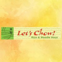 Let's Chow Rice ＆ Noodle Haus