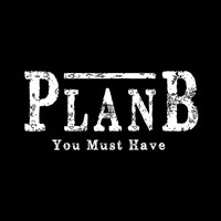 The Plan B